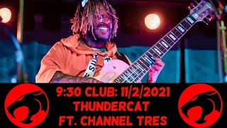 Thundercat ft Channel Tres  930 Club DC [upl. by Yelsek527]