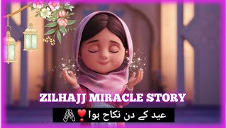 Nikkah Mubarak Ho♥️🖇 ZilHajj ka mojza❣️ Naseeb Dua Se Badal Jata hai HasnainDiaries [upl. by Eahsed814]