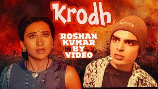 Krodh  Official Video  Roshan Kumar  90s Films By production [upl. by Hershel]