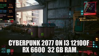 Cyberpunk 2077 on RX 6600 i3 12100F [upl. by Lyn]