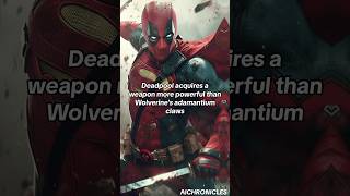 Deadpool’s New Weapon Is More Powerful Than Wolverine’s Claws [upl. by Webb500]