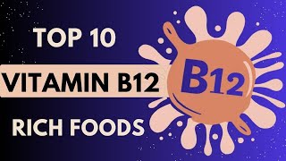 Top 10 Vitamin B12 Rich Foods [upl. by Attegroeg]