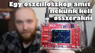 Lássuk milyen egy oszcilloszkóp KIT  JYETech DSO138 Oscilloscope Kit 13804K ◆ Eszközteszt [upl. by Sophi526]