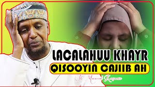 QISOOYIN CAJIIB AH  LACALAHUU KHAYR  Sh Maxamed Kenyaawi [upl. by Seigler]