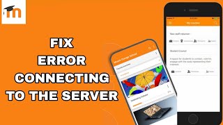 How To Fix And Solve Error Connecting To The Server On Moodle App  Final Solution [upl. by Subak]