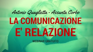 Webinar gratuito la comunicazione è relazione [upl. by Delfeena]