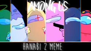 hanabi 2 meme among us [upl. by Lan]