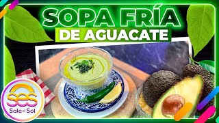 Sopa fría de Aguacate con la Chef Linda Cherem  Sale el Sol [upl. by Brightman]