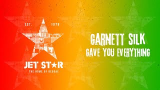 Garnett Silk  Gave You Everything Official Audio  Jet Star Music [upl. by Angelis]