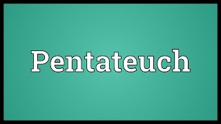 Pentateuch Meaning [upl. by Nnylf]