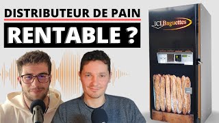 Investir dans un distributeur de pain  Podcast 2 ft batisseursdindependance​ [upl. by Inneg]