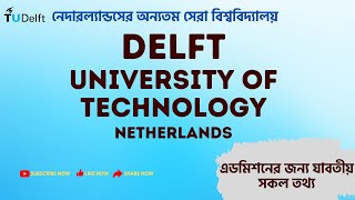 Delft University of Technology Netherlands  Admission Information  Student Opportunities BD [upl. by Dyer]