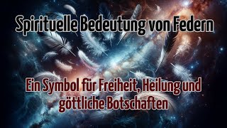 Spirituelle Bedeutung von Federn [upl. by Kalk]