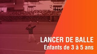 Enfants de 3 à 5 ans LANCER DE BALLE [upl. by Atinauj287]