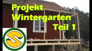 Projekt Wintergarten Teil 1 [upl. by Given456]