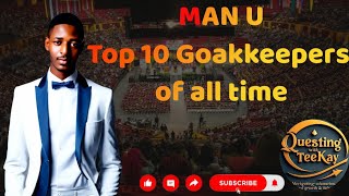 Ranking the Greatest Top 10 Manchester United Goalkeepers of All Time [upl. by Moynahan]