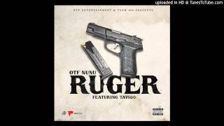 OTF Nunu ft Tay 600 Ruger [upl. by Odlaw]