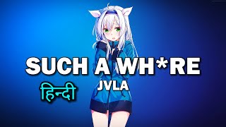 Such A Whre  JVLA Hindi Lyrics [upl. by Aneras41]