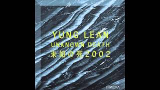 Yung Lean  Heal You  Bladerunner ft Bladee Prod by White Armor Unknown Death 2002 2013 [upl. by Blase]