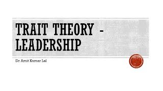 Leadership Trait Theory [upl. by Enimrac]