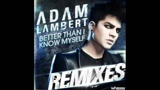 Adam Lambert  Better Than I Know Myself Remix Brad Walsh Remix [upl. by Cyrill360]