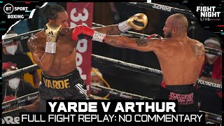 Anthony Yarde v Lyndon Arthur Full Fight Without Commentary  Does It Change Your Scorecard [upl. by Osnofedli]