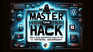 Master the Hack Build Your Own Python Tools for CTF amp Pentesting  Zero Dependency [upl. by Assetak]