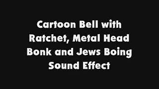 Cartoon Bell with Ratchet Metal Head Bonk and Jews Boing SFX [upl. by Ahsin]