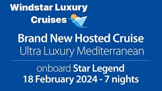 NEW WINDSTAR LUXURY HOSTED CRUISE February 18th 2024 Star Legend [upl. by Yedarb931]