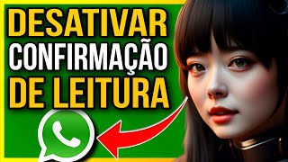 COMO DESATIVAR A CONFIRMAÇÃO DE LEITURA DO WHATSAPP [upl. by Adnowat988]