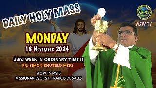 MONDAY HOLY MASS  18 NOVEMBER 2024  33RD WEEK IN ORDINARY TIME II by Fr Simon MSFS holymass [upl. by Nimajnab646]