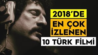 2018de En Çok İzlenen 10 Türk Filmi Fragmanlarıyla İzle [upl. by Vanthe]