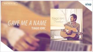 TIAGO IORC  Gave Me a Name Tiago Iorc Novelas Áudio Oficial [upl. by Wilcox]