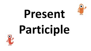 Present Participle [upl. by Erlin]