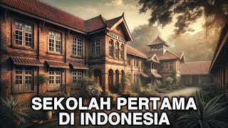 Awal Mula Berdirinya Sekolah dan Pendidikan di Indonesia [upl. by Apostles]