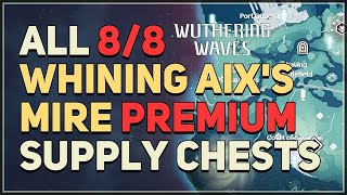 All Whining Aixs Mire Premium Chest Locations Wuthering Waves [upl. by Tracay837]