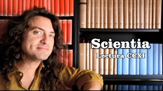 Scientia  Lectura CCXI [upl. by Koziarz]