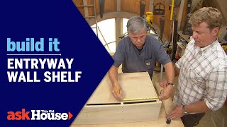 Entryway Wall Shelf  Build It  Ask This Old House [upl. by Hendrickson]