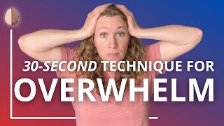 Feel Overwhelmed Try This 30Second Technique [upl. by Lednam127]