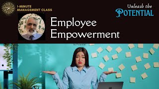 Employee Empowerment Unleash the Potential 1Minute Management Class [upl. by Jacob]