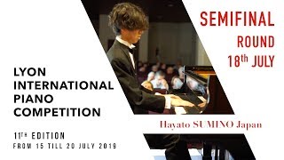 Lyon International Piano Competition I Semifinal Round I Hayato SUMINO Japan [upl. by Germana411]