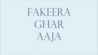 Fakeera ghar aaja Lyrics  HQ Audio  WhatTheLyrics [upl. by Also]