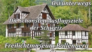 Die schönsten Ausflugsziele der Schweiz  Freilichtmuseum Ballenberg [upl. by Drahnreb]