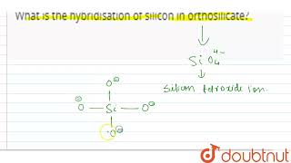 What is the hybridisation of silicon in orthosilicate  CLASS 12  THE PBLOCK ELEMENTS  CHEMI [upl. by Choong]