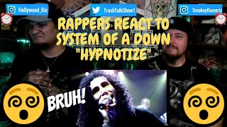 Rappers React To System Of A Down quotHypnotizequot [upl. by Attekal]