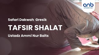 Tafsir Shalat  Ustadz Ammi Nur Baits [upl. by Seka]