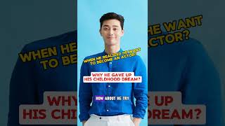 Why Park Seojoon gave up his childhood dream famousstars parkseojoon celebrity kdrama [upl. by Moishe912]