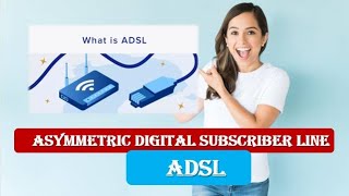 What is ADSL  INTRODUCTION TO ADSL  ASYMMETRIC DIGITAL SUBSCRIBER LINE [upl. by Tnomed166]