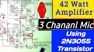 42 Watt Deck 3 Chananl Amplifier Using 2N3055 Transistor Circute Daigram in हिन्दी मे 2N3055 Tr [upl. by Sevein]