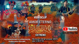 Colectivo SB Videoclip Amor Eterno [upl. by Jadwiga268]